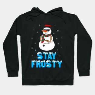 Stay Frosty  Funny Christmas  Cool Snowman Hoodie